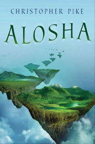 Title: Alosha: An Alosha Novel, Author: Christopher Pike
