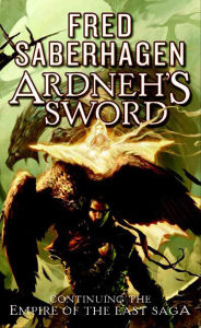 Title: Ardneh's Sword, Author: Fred Saberhagen