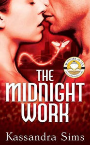 Title: The Midnight Work, Author: Kassandra Sims