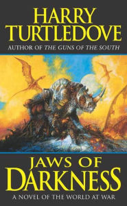 Title: Jaws of Darkness: A Novel of the World at War, Author: Harry Turtledove