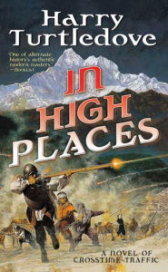 Title: In High Places (Crosstime Traffic Series #3), Author: Harry Turtledove