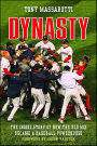 Dynasty: The Inside Story of How the Red Sox Became a Baseball Powerhouse