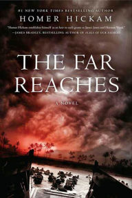 Title: The Far Reaches: A Novel, Author: Homer Hickam