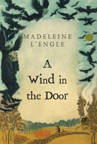 Title: A Wind in the Door (Time Quintet Series #2), Author: Madeleine L'Engle