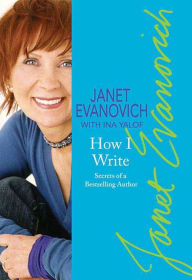 Title: How I Write: Secrets of a Bestselling Author, Author: Janet Evanovich