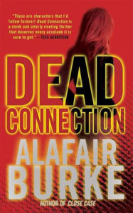 Title: Dead Connection: A Novel, Author: Alafair Burke