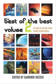 Title: The Best of the Best, Volume 2: 20 Years of the Best Short Science Fiction Novels, Author: Gardner Dozois