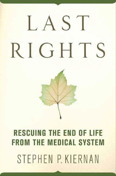 Last Rights: Rescuing the End of Life from the Medical System