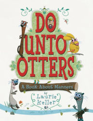 Title: Do Unto Otters: A Book About Manners, Author: Laurie Keller