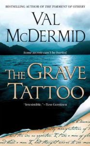 Title: The Grave Tattoo, Author: Val McDermid