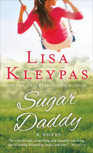 Title: Sugar Daddy: A Novel, Author: Lisa Kleypas