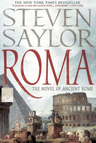 Title: Roma: The Novel of Ancient Rome, Author: Steven Saylor