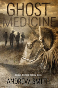 Title: Ghost Medicine, Author: Andrew Smith