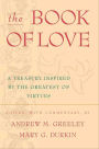 The Book of Love: A Treasury Inspired by the Greatest of Virtues