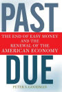 Past Due: The End of Easy Money and the Renewal of the American Economy