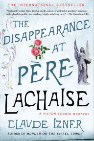 Free iphone ebook downloads The Disappearance at Pere-Lachaise MOBI DJVU PDF (English literature)