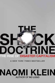 Title: The Shock Doctrine: The Rise of Disaster Capitalism, Author: Naomi  Klein