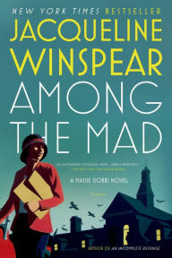 Title: Among the Mad (Maisie Dobbs Series #6), Author: Jacqueline Winspear