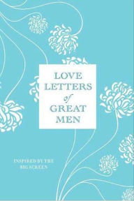 Title: Love Letters of Great Men, Author: Ursula Doyle
