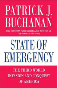 Title: State of Emergency: The Third World Invasion and Conquest of America, Author: Patrick J. Buchanan