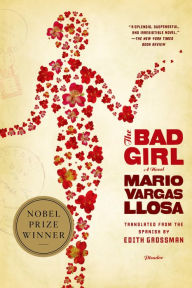 Title: The Bad Girl: A Novel, Author: Mario Vargas Llosa