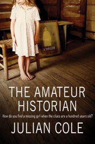 Title: The Amateur Historian: A Thriller, Author: Julian Cole