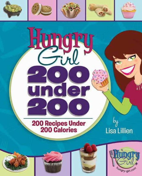 Hungry Girl 200 under 200: 200 Recipes under 200 Calories