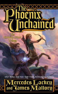 Title: The Phoenix Unchained (Enduring Flame Series #1), Author: Mercedes Lackey