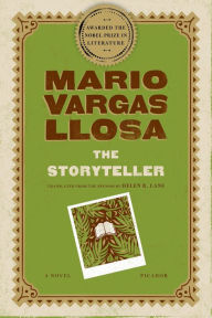 Title: The Storyteller: A Novel, Author: Mario Vargas Llosa