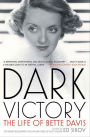 Dark Victory: The Life of Bette Davis