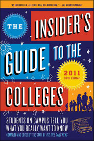 Title: The Insider's Guide to the Colleges, 2011: Students on Campus Tell You What You Really Want to Know, Author: Staff of the Yale Daily News