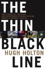 The Thin Black Line: True Stories by Black Law Enforcement Officers Policing America's Meanest Streets