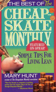 Title: Best of the Cheapskate Monthly: Simple Tips For Living Lean In The Nineties, Author: Mary Hunt