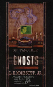 Title: Of Tangible Ghosts, Author: L. E. Modesitt Jr.