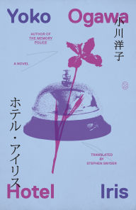 Title: Hotel Iris: A Novel, Author: Yoko Ogawa