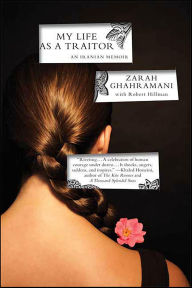 Title: My Life as a Traitor, Author: Zarah Ghahramani