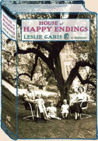 Title: House of Happy Endings: A Memoir, Author: Leslie Garis