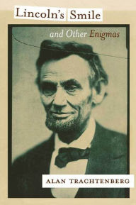 Title: Lincoln's Smile and Other Enigmas, Author: Alan Trachtenberg