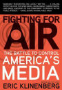 Fighting for Air: The Battle to Control America's Media