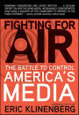 Fighting for Air: The Battle to Control America's Media
