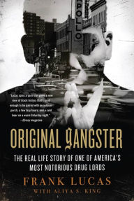 Title: Original Gangster: The Real Life Story of One of America's Most Notorious Drug Lords, Author: Frank Lucas