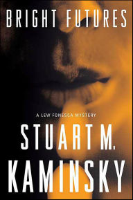 Title: Bright Futures (Lew Fonesca Series #6), Author: Stuart M. Kaminsky