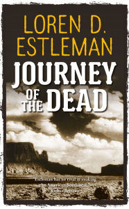 Title: Journey of the Dead, Author: Loren D. Estleman