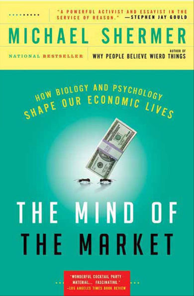 The Mind of the Market: Compassionate Apes, Competitive Humans, and Other Tales from Evolutionary Economics