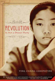 Title: Revolution Is Not a Dinner Party, Author: Ying Chang Compestine