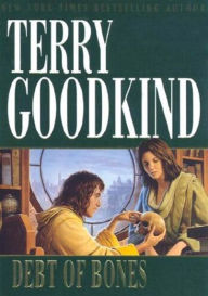 Title: Debt of Bones (Sword of Truth Series Prequel), Author: Terry Goodkind