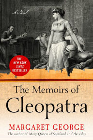 Title: The Memoirs of Cleopatra: A Novel, Author: Margaret George