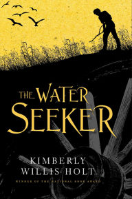 Title: The Water Seeker, Author: Kimberly Willis Holt