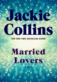 Title: Married Lovers, Author: Jackie Collins