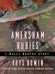 Title: The Amersham Rubies: A Molly Murphy Story, Author: Rhys Bowen